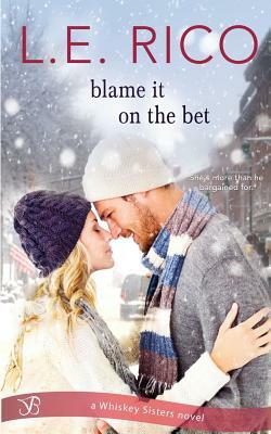 Blame It on the Bet by L.E. Rico