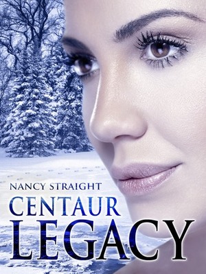 Centaur Legacy by Nancy Straight