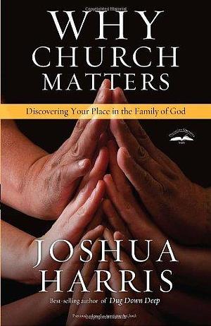 Why Church Matters by Harris Joshua (2011) Paperback by Joshua Harris, Joshua Harris