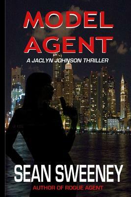 Model Agent: A Thriller by Sean Sweeney