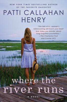 Where the River Runs by Patti Callahan Henry