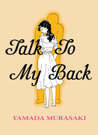 Talk to My Back by Yamada Murasaki