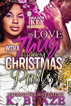 In Love with A Thug From Christmas Past: An Erotic Holiday Tale by K. Blaze, Jay Pen Literary Services