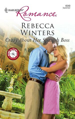 Crazy about her Spanish Boss by Rebecca Winters