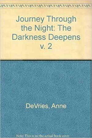 The Darkness Deepens by Anne de Vries