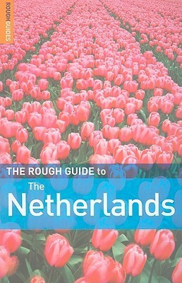 The Rough Guide to The Netherlands by Martin Dunford