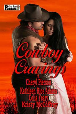 Cowboy Cravings by Kathleen Rice Adams, Celia Yeary, Kristy McCaffrey