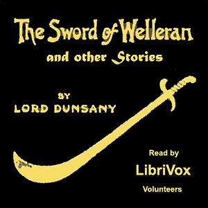 The Sword of Welleran and Other Stories by Lord Dunsany