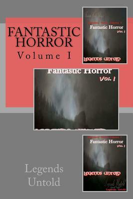 Fantastic Horror: Legends Untold by Douglas J. Moore, Edmund Siderius, E. Albert Branstrom