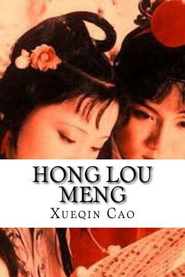 Hong Lou Meng: The Story of the Stone - Dream of the Red Chamber by Cáo Xuěqín