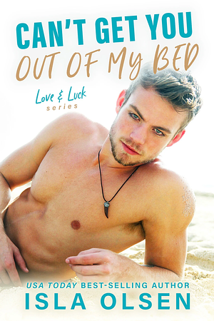 Can't Get You Out of My Bed by Isla Olsen