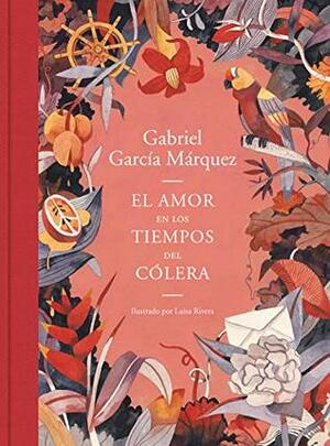 El amor en los tiempos del cólera (edición ilustrada) by Gabriel García Márquez, Luisa Rivera