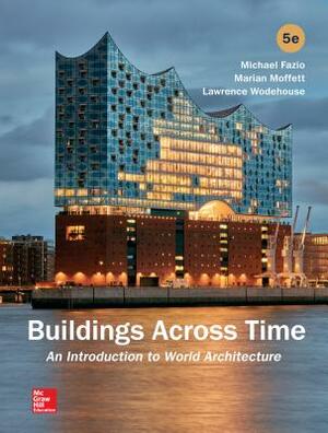 Looseleaf for Buildings Across Time by Michael Fazio, Marian Moffett, Lawrence Wodehouse