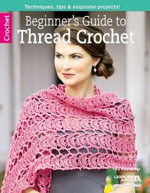 Beginner's Guide to Thread Crochet by Rita Weiss