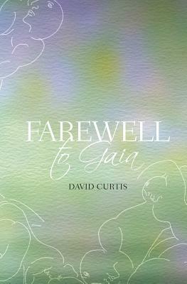 Farewell to Gaia by David Curtis