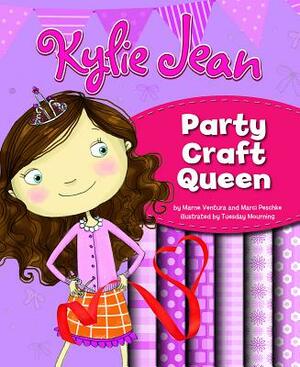 Kylie Jean Party Craft Queen by Marne Ventura, Marci Peschke