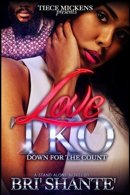 Love TKO: Down For The Count by Bri Shante'