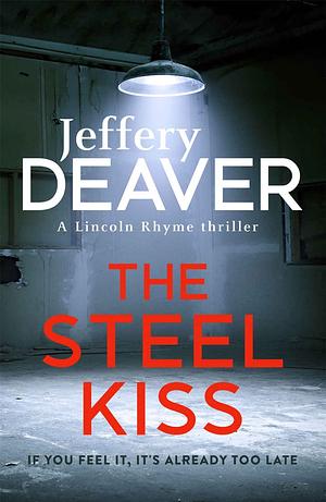 The Steel Kiss by Jeffery Deaver