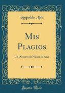 MIS Plagios: Un Discurso de Núñez de Arce by Leopoldo Alas