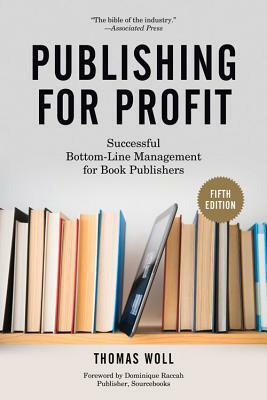 Publishing for Profit by Thomas Woll, Dominique Raccah