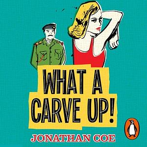 What a Carve Up! by Jonathan Coe