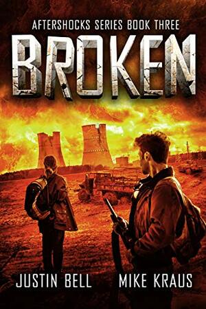 Broken by Mike Kraus, Justin Bell