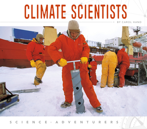 Climate Scientists by Carol Hand