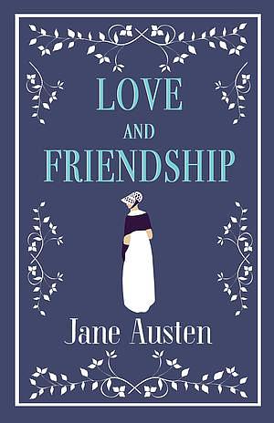 Love and Freindship by Jane Austen