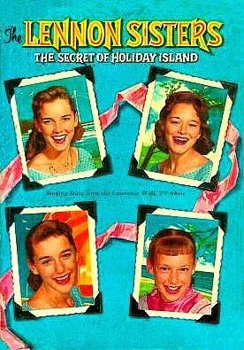 The Lennon Sisters: The Secret of Holiday Island by Doris Schroeder