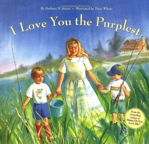 I Love You the Purplest by Mary Whyte, Barbara M. Joosse