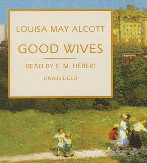 Good Wives by Louisa May Alcott