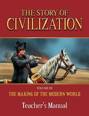 Story of Civilization: Making of the Modern World Teachers Manual by Phillip Campbell