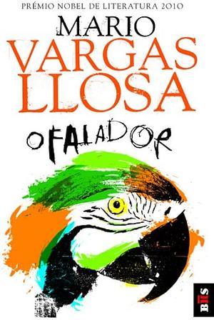 O Falador by Mario Vargas Llosa