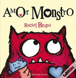 Amor Monstro by Rachel Bright