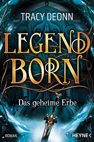 Legendborn – Das geheime Erbe by Tracy Deonn