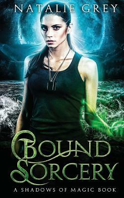 Bound Sorcery by Natalie Grey
