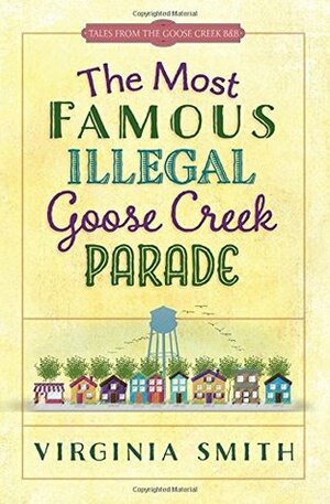 The Most Famous Illegal Goose Creek Parade by Virginia Smith
