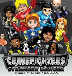 The CrimeFighters: Stranger Danger by Chris McClean