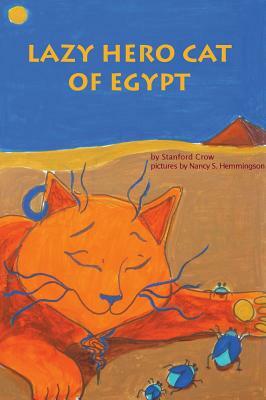 Lazy Hero Cat of Egypt by Stanford Crow