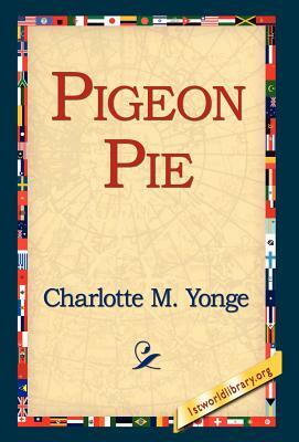 Pigeon Pie by Charlotte Mary Yonge