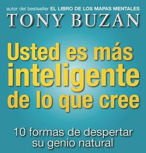 Usted Es Mas Inteligente de Lo Que Cree by Tony Buzan