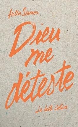 Dieu me déteste by Hollis Seamon