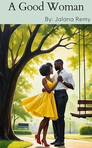 A Good Woman by Jalana Remy, Jalana Remy