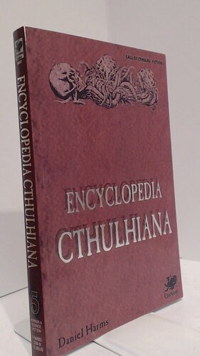 Encyclopedia Cthulhiana: A Guide to Lovecraftian Horror by Daniel Harms
