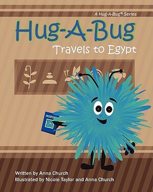 Hug-A--Bug Travels to Egypt by Anna M. Church