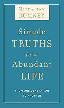 Simple Truths for an Abundant Life: From One Generation to Another by Ann Romney, Mitt Romney