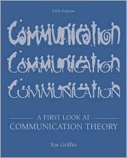 A First Look at Communication Theory by Em Griffin