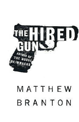 The Hired Gun by Matthew Branton