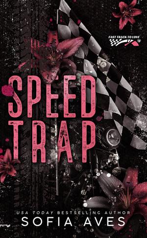 Speed Trap by Sofia Aves
