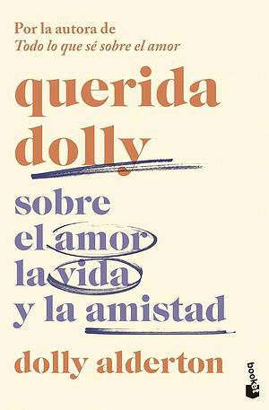 Querida Dolly: sobre el amor, la vida y la amistad by Dolly Alderton